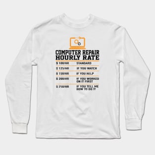 Computer Repair Hourly Rate, Computer Repair Geek Long Sleeve T-Shirt